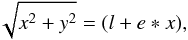 \begin{equation} \label{ellipse} \sqrt{x^2+y^2}=(l+e*x) , \end{equation}