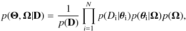 \begin{equation} p(\Thetabold,\Omegabold| \mathbf{D}) = \frac{1}{p(\mathbf{D})} \prod_{i=1}^N p(D_{\rm i}|\thetabold_{\rm i}) p(\thetabold_{\rm i}|\Omegabold) p(\Omegabold), \label{eq:final_posterior} \end{equation}