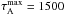 \hbox{$\tau_{\rm A}^\mathrm{max}=1500$}