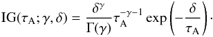 \begin{eqnarray} \mathrm{IG}(\tau_{\rm A};\gamma,\delta) = \frac{\delta^\gamma}{\Gamma(\gamma)} \tau_{\rm A}^{-\gamma-1} \exp \left(-\frac{\delta}{\tau_{\rm A}} \right)\cdot \end{eqnarray}