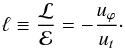 \begin{equation} \ell \equiv \frac{\mathcal{L}}{\mathcal{E}} = -\frac{u_{\varphi}}{u_t}\cdot \end{equation}