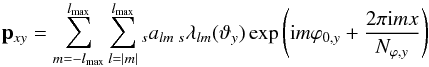\begin{equation} {\vec p}_{xy}= \sum_{m=-\lmax}^{\lmax} \sum_{l=|m|}^{\lmax} {}_sa_{lm}\, {}_s\lambda_{lm}({\vec\vartheta}_y) \exp{\left({\rm i}m\varphi_{0,y} + \frac{2\pi {\rm i}mx}{N_{\varphi,y}}\right)} \label{syn_used} \end{equation}