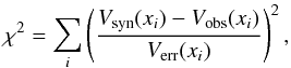 \begin{equation} \chi^{2}=\sum_{i}\left(\frac{V_{\mathrm{syn}}(x_i)-V_{\mathrm{obs}}(x_i)}{V_{\mathrm{err}}(x_i)}\right) ^{2}, \label{eq:rcf} \end{equation}
