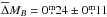\hbox{$\overline{\Delta} M_{B}=0\fm24\pm0\fm11$}