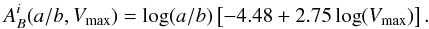 \begin{equation} \begin{aligned} A^{i}_{B}(a/b,V_{\mathrm{max}})&= \log(a/b)\left[-4.48+2.75\log(V_{\mathrm{max}})\right].\\ \end{aligned} \label{eq:ia} \end{equation}