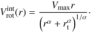 \begin{equation} V_{\mathrm{rot}}^{\mathrm{int}}(r)=\frac{V_{\mathrm{max}}r}{\left(r^{\alpha}+r_{\rm t}^{\alpha}\right)^{1/\alpha}}\cdot \label{eq:rc} \end{equation}