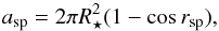 \begin{equation} a_{\rm sp} = 2\pi R^2_{\star} (1 - \cos{r_{\rm sp}}), \end{equation}