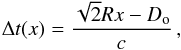 \begin{equation} \Delta t (x) = {\sqrt 2 R x - D_{\rm o}\over c}\,, \end{equation}