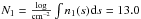 \hbox{$N_\mathrm{1}=\frac{\log}{\mathrm{cm^{-2}}}\int n_\mathrm{1}(s){\rm d}s=13.0$}