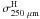 \hbox{$\sigma^{\rm H}_{250~\mu\rm m}$}