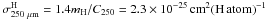 \hbox{$\sigma^{\rm H}_{250~\mu\rm m} = 1.4 m_{\rm H}/C_{250} = 2.3\times 10^{-25} \, {\rm cm}^2 {\rm (H\, atom)}^{-1}$}