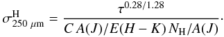 \appendix \setcounter{section}{2} \begin{eqnarray*} \sigma^{\rm H}_{250~\mu\rm m} = \frac{\tau^{0.28/1.28}}{C\, A(J)/E(H-K)\,N_{\rm H}/A(J)} \cdot \end{eqnarray*}