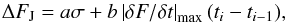 \begin{equation} \label{eq:J} \Delta F_{\rm J} = a \sigma + b \left|\delta F / \delta t \right|_{\rm max} (t_i-t_{i-1}), \end{equation}