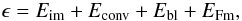 \begin{equation} \epsilon = E_{\rm im} + E_{\rm conv} + E_{\rm bl} + E_{\rm Fm} , \label{eq50} \end{equation}