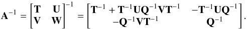\appendix \setcounter{section}{5} \begin{eqnarray*} {\bf A}^{-1}= \begin{bmatrix} {\bf T} & {\bf U} \\ {\bf V} & {\bf W} \end{bmatrix}^{-1} = \begin{bmatrix} {\bf T}^{-1} + {\bf T}^{-1} {\bf U Q}^{-1} {\bf V T}^{-1} & -{\bf T}^{-1} {\bf U Q}^{-1} \\ -{\bf Q}^{-1} {\bf V T}^{-1} & {\bf Q}^{-1} \end{bmatrix} . \end{eqnarray*}