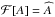 \hbox{$\mathcal{F}[A]=\widehat{A}$}