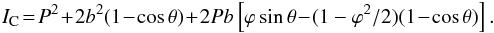 \begin{eqnarray} I_{\rm C} \!=\! P^2 \!+\! 2b^2(1\!-\!\cos\theta)\! + \!2Pb\left [\varphi\sin\theta\! - \!(1-\varphi^2/2)(1\!-\!\cos\theta)\right]. \label{eq:intensity_C_expand} \end{eqnarray}