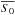\hbox{$\overline{S_0}$}