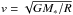 \hbox{$v=\sqrt{G M_{*}/R}$}