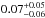 \hbox{$0.07^{+0.05}_{-0.06}$}