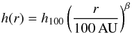 \begin{eqnarray} \label{eq:scaleheight} \hfill{} h(r)=h_\mathrm{100} \left( \frac{r}{100\,\mathrm{AU}} \right)^{\beta} \hfill{} \end{eqnarray}