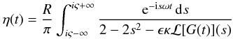 \appendix \setcounter{section}{1} \begin{eqnarray} \eta(t) = \frac R\pi\int_{i\varsigma-\infty}^{i\varsigma+\infty} \frac{{\rm e}^{-{\rm i}s\omega t}\,{\rm d}s}{2 - 2s^2 - \epsilon\kappa{\cal L}[G(t)](s)} \label{eq:B1} \end{eqnarray}