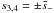 \hbox{$s_{3,4} = \pm\bar{s}_-$}