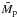 \hbox{$\tilde{M}_{\rm p}$}