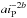\hbox{$ai_{\rm P}^{-2b}$}