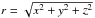 \hbox{$r=\sqrt{x^2+y^2+z^2}$}