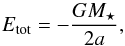 \appendix \setcounter{section}{2} \begin{equation} E_{\rm tot} = - \frac{G M_\star}{2a} , \end{equation}