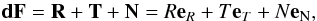 \begin{equation} \label{eq:distforce} \vec{dF} = {\vec R} + {\vec T} + {\vec N} = R {\vec e}_{R} + T {\vec e}_T + N {\vec e}_{\rm N} , \end{equation}