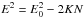 \hbox{$E^{2} = E_{0}^{2} - 2KN$}