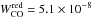 \hbox{$W^{\rm red}_{\rm CO}=5.1 \times 10^{-8}$}