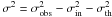 \hbox{$\sigma^{2}=\sigma_{\rm obs}^{2}-\sigma_{\rm in}^{2}-\sigma_{\rm th}^{2}$}