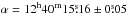 \hbox{$\alpha= 12^{\rm h}40^{\rm m}15\fs16\pm0\fs05$}