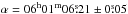 \hbox{$\alpha=06^{\rm h}01^{\rm m}06\fs21 \pm0\fs05$}