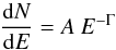 \begin{equation} \frac{\mathrm{d}N}{\mathrm{d}E}=A\:E^{-\Gamma} \end{equation}