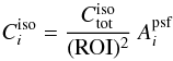 \begin{equation} C_{i}^{\rm iso} = \frac{C_{\rm tot}^{\rm iso}}{(\mbox{ROI})^{2}} \: A^{\rm psf}_{i} \end{equation}