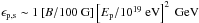 \hbox{$\epsilon_{\rm p,s}\sim 1\left[B/100\mbox{ G}\right]\left[E_{\rm p}/10^{19}\mbox{ eV}\right]^2\mbox{ GeV}$}