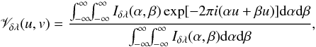 \begin{equation} \mathscr{V}_{\delta\lambda}(u,v) = \frac{\int_{-\infty}^{\infty}\!\!\int_{-\infty}^{\infty}I_{\delta\lambda}(\alpha,\beta)\exp[-2\pi i(\alpha u+\beta u)]{\rm d}\alpha {\rm d}\beta}{\int_{-\infty}^{\infty}\!\!\int_{-\infty}^{\infty}I_{\delta\lambda}(\alpha,\beta){\rm d}\alpha {\rm d}\beta}, \label{eqZernike} \end{equation}