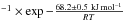 \hbox{$^{-1}\times\exp{-\frac{68.2\pm 0.5 ~\rm kJ\,{\rm mol}^{-1}}{RT}}$}