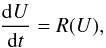 \begin{equation} \label{eq:mol} \frac{{\rm d}U}{{\rm d}t} = R(U), \end{equation}