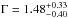 \hbox{$\Gamma=1.48^{+0.33}_{-0.40}$}