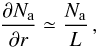 \begin{equation} \frac {\partial N_{ \rm a}} {\partial r} \simeq \frac{N_{\rm a}}{L}\, , \label{E3} \end{equation}