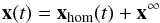 \begin{eqnarray} \vec{x}(t) = \vec{x}_{\rm hom}(t) + \vec{x^\infty} \end{eqnarray}