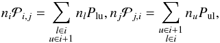 \begin{eqnarray} n_i \mathcal{P}_{i,j} = \sum_{\substack{l\in i\\u\in i+1}} n_l P_{\rm lu}, n_j \mathcal{P}_{j,i} = \sum_{\substack{u\in i+1\\l\in i}} n_{u} P_{\rm ul}, \label{rate_equation} \end{eqnarray}