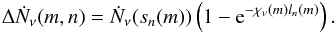 \begin{eqnarray} \Delta\dot{N}_\nu(m,n) = \dot{N}_\nu(s_n(m))\left(1- \mathrm{e}^{-\chi_{\nu}(m)l_n(m)}\right). \label{eqPhotonsabsorbed} \end{eqnarray}
