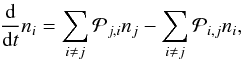 \begin{eqnarray} \frac{\mathrm{d}}{\mathrm{d} t} n_{i} = \sum _{i \neq j} \mathcal{P}_{j,i} n_j - \sum _{i \neq j} \mathcal{P}_{i,j} n_i , \label{rateequation1} \end{eqnarray}