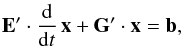 \begin{eqnarray} {\bf E'} \cdot \frac{\mathrm{d}}{\mathrm{d}t}\, \vec{x} + {\bf G'}\cdot \vec{x} = \vec{b}, \label{grmatrixequation} \end{eqnarray}